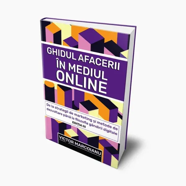 Ghidul Afacerii în Mediul Online – Ediția III
